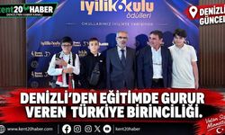 Denizli'den Eğitimde Gurur Veren Türkiye Birinciliği