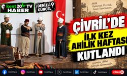 Çivril'de İlk Kez Ahilik Haftası Kutlandı