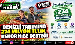 Denizli tarımına 274 milyon TL'lik rekor hibe desteği