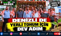 Denizli'de Yerli Tohum İçin Dev Adım