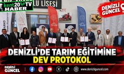 Denizli’de tarım eğitimine dev protokol