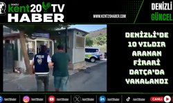 Denizli’de 10 yıldır aranan firari Datça’da yakalandı