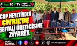 CHP heyetinden Çivril’de şeftali üreticisine ziyaret