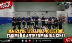 Denizli’de liseli kız voleybol takımı ilk antrenmanına çıktı