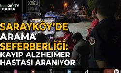 SARAYKÖY’DE ARAMA SEFERBERLİĞİ: KAYIP ALZHEIMER HASTASI ARANIYOR
