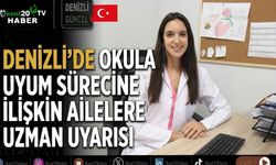 Denizli’de okula uyum sürecine ilişkin ailelere uzman uyarısı