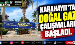 Karahayıt'ta Doğal Gaz Çalışmaları Başladı