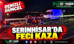 Serinhisar’da feci kaza