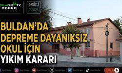 Buldan’da depreme dayanıksız okul için yıkım kararı