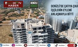 Denizli’de çatıya çıkan işçilerin eylemi anlaşmayla bitti