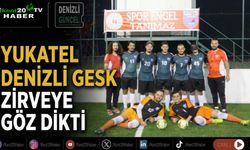 YUKATEL DENİZLİ GESK zirveye göz dikti