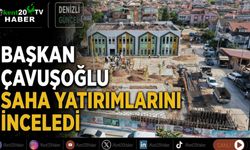Başkan Çavuşoğlu saha yatırımlarını inceledi