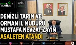 Denizli Tarım ve Orman İl Müdürü Mustafa Nevzat Zayim asaleten atandı