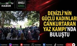 Denizli’nin güçlü kadınları Cankurtaran Yaz Kampı’nda buluştu
