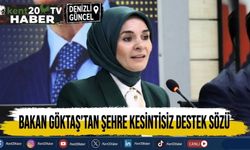 Bakan Göktaş'tan Şehre Kesintisiz Destek Sözü
