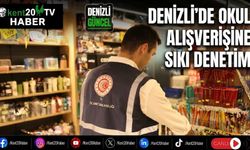 Denizli’de Okul Alışverişine Sıkı Denetim