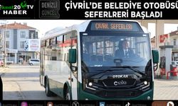 Çivril’de belediye otobüsü seferleri başladı