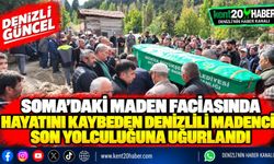 Soma'daki maden faciasında hayatını kaybeden Denizlili madenci son yolculuğuna uğurlandı