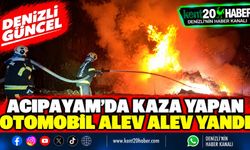 Acıpayam’da kaza yapan otomobil alev alev yandı