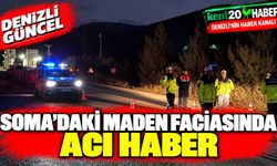 Soma'daki maden faciasında acı haber
