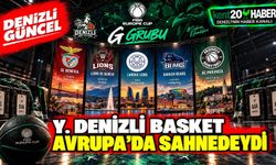Y. DENİZLİ BASKET AVRUPA’DA SAHNEDEYDİ
