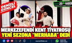 Merkezefendi Kent Tiyatrosu yeni sezona "merhaba" dedi