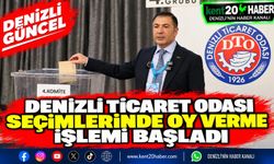 DENİZLİ TİCARET ODASI SEÇİMLERİNDE OY VERME İŞLEMİ BAŞLADI