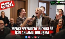 Merkezefendi’de büyükler için anlamlı buluşma