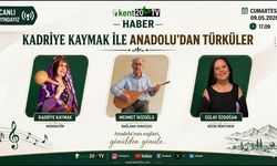 KADRİYE KAYMAK İLE ANADOLU'DAN TÜRKÜLER