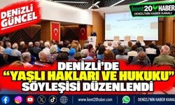 Denizli’de "Yaşlı Hakları ve Hukuku" söyleşisi düzenlendi