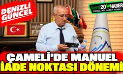 Çameli'de Manuel İade Noktası Dönemi