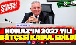 Honaz’ın 2027 yılı bütçesi kabul edildi
