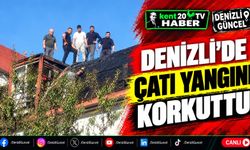 Denizli’de Çatı Yangını Korkuttu