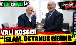 Vali Köşger: "İslamiyet okyanus gibidir