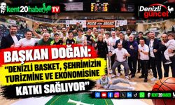 Başkan Doğan: "Denizli Basket, şehrimizin turizmine ve ekonomisine katkı sağlıyor