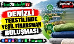 Denizli tekstilinde yeşil finansman buluşması