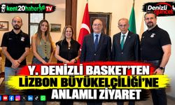 Y. Denizli Basket’ten Lizbon Büyükelçiliği’ne Anlamlı Ziyaret