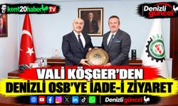 Vali Köşger’den Denizli OSB’ye iade-i ziyaret
