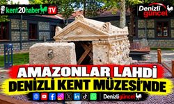 Amazonlar Lahdi Denizli Kent Müzesi'nde