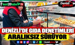 Denizli'de gıda denetimleri aralıksız sürüyor