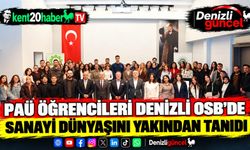PAÜ öğrencileri Denizli OSB’de sanayi dünyasını yakından tanıdı