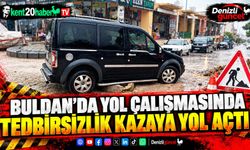 Buldan'da yol çalışmasında tedbirsizlik kazaya yol açtı
