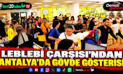 Leblebi Çarşısı’ndan Antalya’da Gövde Gösterisi