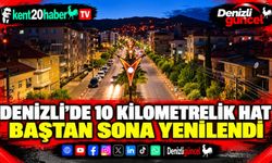 Denizli’de 10 kilometrelik hat baştan sona yenilendi