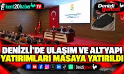 Denizli’de Ulaşım ve Altyapı Yatırımları Masaya Yatırıldı