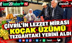 Çivril’in lezzet mirası Koçak üzümü tezgahtaki yerini aldı