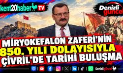 Miryokefalon Zaferi’nin 850. yılı dolayısıyla Çivril’de tarihi buluşma