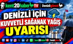 Denizli için kuvvetli sağanak yağış uyarısı