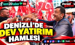 DENİZLİ’DE DEV YATIRIM HAMLESİ