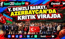 Y. Denizli Basket, Azerbaycan'da Kritik Virajda
